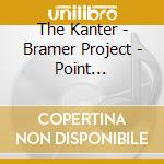 The Kanter - Bramer Project - Point Conception cd