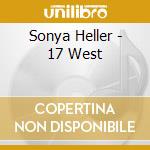 Sonya Heller - 17 West cd