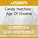 Candy Hutchins - Age Of Dreams cd
