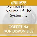 Svedish Fish - Volume Of The System: Outliers Instrumental cd
