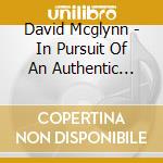 David Mcglynn - In Pursuit Of An Authentic Life cd
