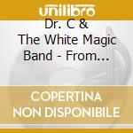 Dr. C & The White Magic Band - From The Volumes Of Sunrise To Sunset cd