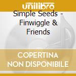 Simple Seeds - Finwiggle & Friends cd
