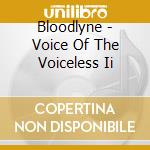Bloodlyne - Voice Of The Voiceless Ii cd
