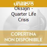 Oksajin - Quarter Life Crisis cd