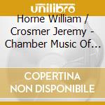 Horne William / Crosmer Jeremy - Chamber Music Of Willliam Horne 1 cd