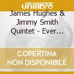 James Hughes & Jimmy Smith Quintet - Ever Up & Onward (Feat. Phil Kelly, Takashi Iio & Nate Winn)