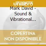 Mark David - Sound & Vibrational Music For Relaxation & Healing cd