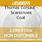 Thomas Corsaut - Scarecrows Coat cd
