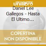 Daniel Lee Gallegos - Hasta El Ultimo Cartucho cd