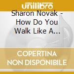 Sharon Novak - How Do You Walk Like A Dinosaur cd
