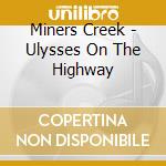 Miners Creek - Ulysses On The Highway cd
