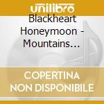 Blackheart Honeymoon - Mountains Speak cd musicale di Blackheart Honeymoon