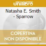 Natasha E. Smith - Sparrow cd