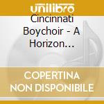 Cincinnati Boychoir - A Horizon Symphony cd