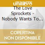 The Love Sprockets - Nobody Wants To Die cd