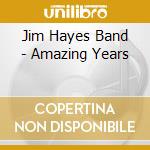 Jim Hayes Band - Amazing Years cd
