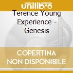 Terence Young Experience - Genesis