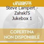 Steve Lampert - Zahskl'S Jukebox 1 cd