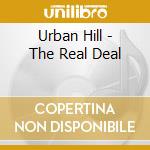 Urban Hill - The Real Deal cd