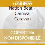Nation Beat - Carnival Caravan cd