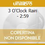 3 O'Clock Rain - 2:59 cd