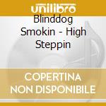 Blinddog Smokin - High Steppin cd