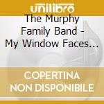 The Murphy Family Band - My Window Faces The South cd