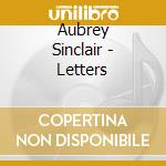 Aubrey Sinclair - Letters