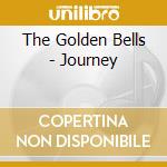 The Golden Bells - Journey cd musicale di The Golden Bells