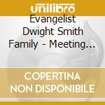 Evangelist Dwight Smith Family - Meeting In The Air cd