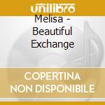 Melisa - Beautiful Exchange cd