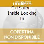 Girl Sailor - Inside Looking In cd