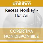 Recess Monkey - Hot Air cd