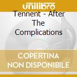 Tennent - After The Complications