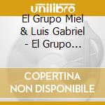 El Grupo Miel & Luis Gabriel - El Grupo Miel, Vol. 3 cd