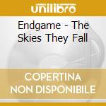 Endgame - The Skies They Fall cd
