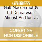 Galt Macdermot & Bill Dumaresq - Almost An Hour With Fergus Macroy cd