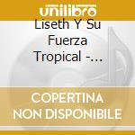 Liseth Y Su Fuerza Tropical - Tropical Mix cd