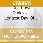 Dustbowl Daddies - Longest Day Of The Year cd musicale di Dustbowl Daddies
