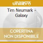 Tim Neumark - Galaxy cd