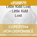 Little Kidd Lost - Little Kidd Lost