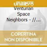Venturian Space Neighbors - // Vertical Parallel Lines cd musicale di Venturian Space Neighbors