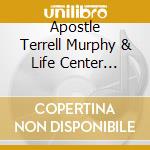 Apostle Terrell Murphy & Life Center International - He Is Lord cd