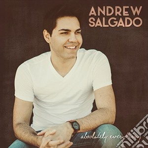 Andrew Salgado - Absolutely Everything cd musicale di Andrew Salgado