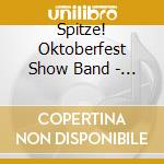 Spitze! Oktoberfest Show Band - Global Warning cd musicale di Spitze! Oktoberfest Show Band
