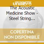 The Acoustic Medicine Show - Steel String Line cd