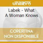 Labek - What A Woman Knows cd