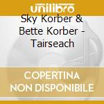 Sky Korber & Bette Korber - Tairseach cd