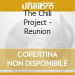 The Chili Project - Reunion cd musicale di The Chili Project